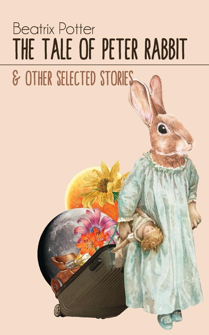 Vorderes Coverbild The Tale of Peter Rabbit & Other selected Stories