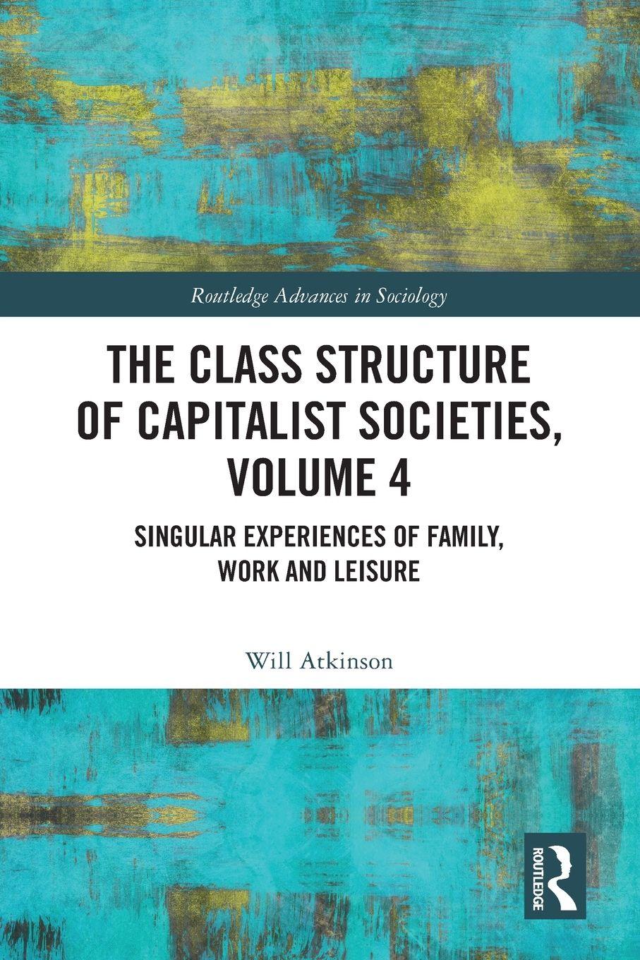 Vorderes Coverbild The Class Structure of Capitalist Societies, Volume 4