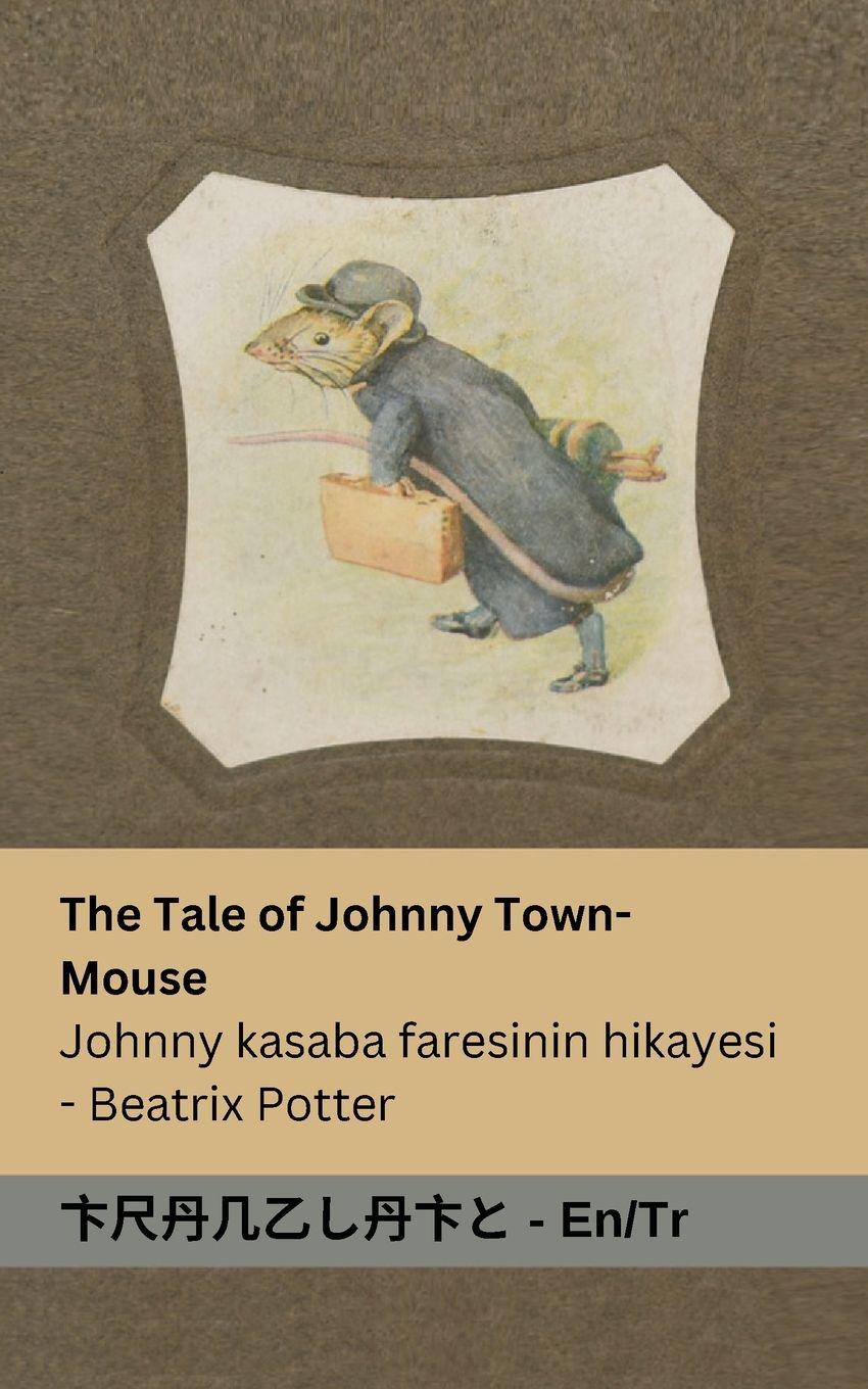 Vorderes Coverbild The Tale of Johnny Town-Mouse / Johnny kasaba faresinin hikayesi