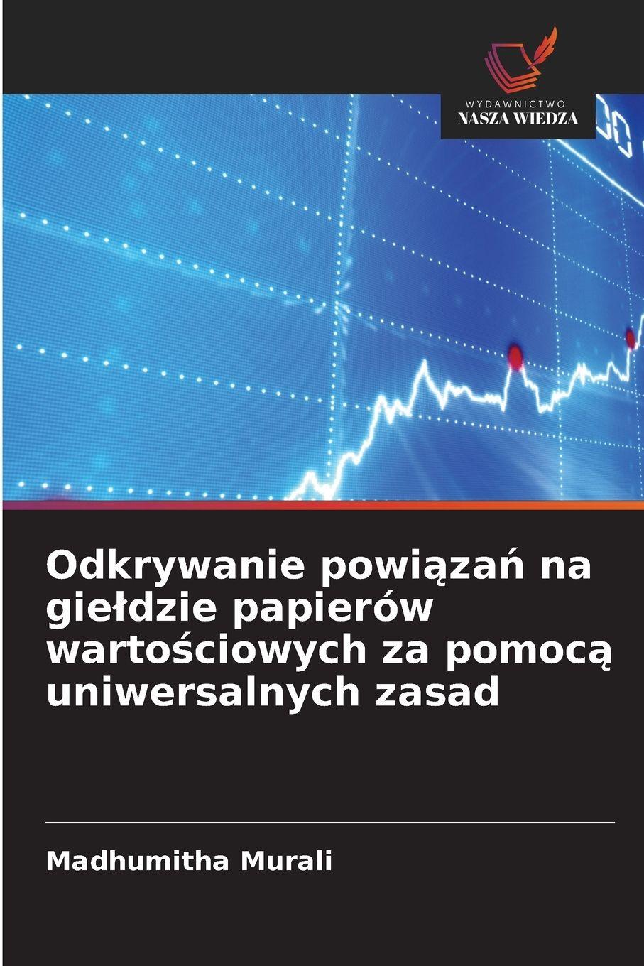 Vorderes Coverbild Odkrywanie powi¿za¿ na gie¿dzie papierów warto¿ciowych za pomoc¿ uniwersalnych zasad