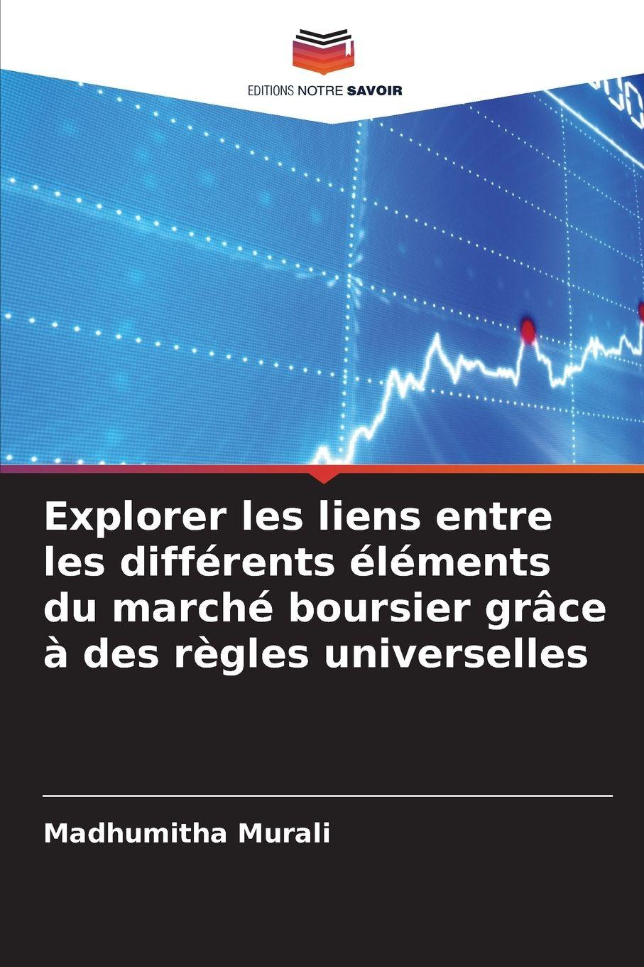 Vorderes Coverbild Explorer les liens entre les différents éléments du marché boursier grâce à des règles universelles