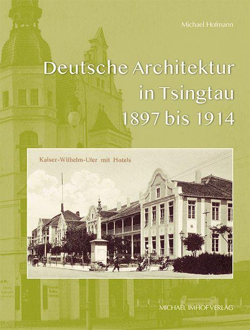 Vorderes Coverbild Deutsche Architektur in Tsingtau 1897 bis 1924