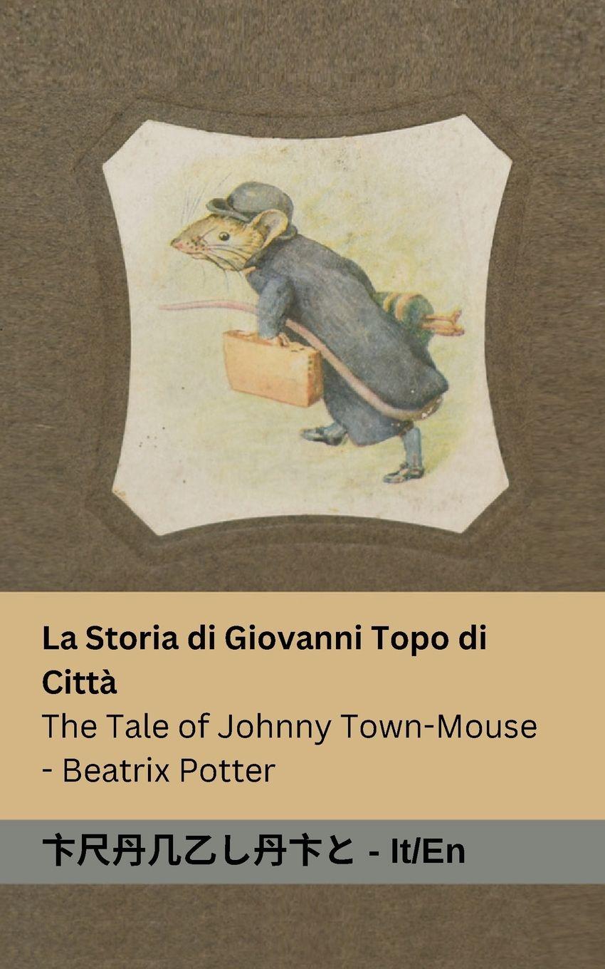 Vorderes Coverbild La Storia di Giovanni Topo di Città / The Tale of Johnny Town-Mouse