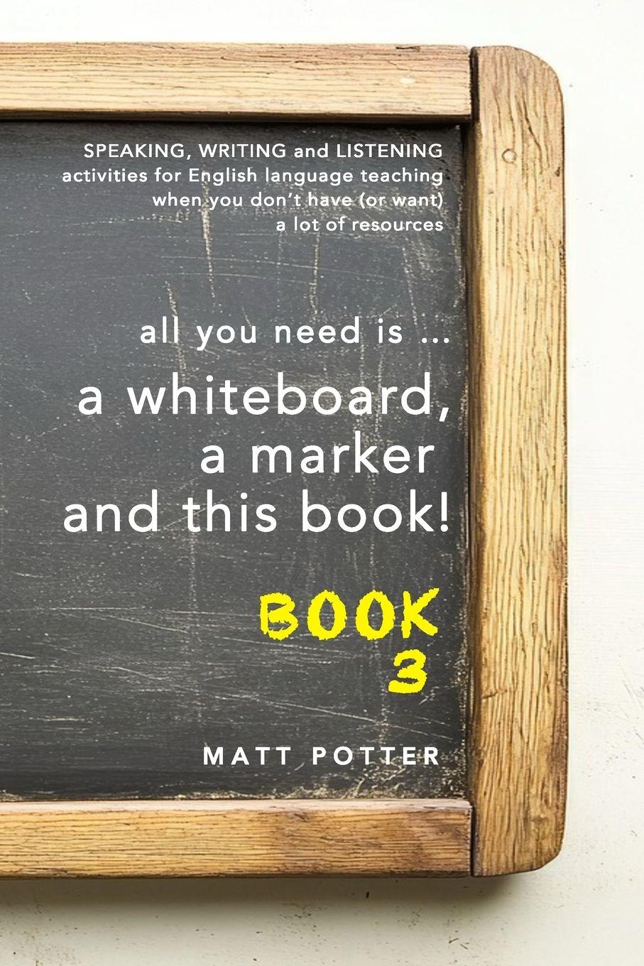 Vorderes Coverbild all you need is a whiteboard, a marker and this book - Book 3
