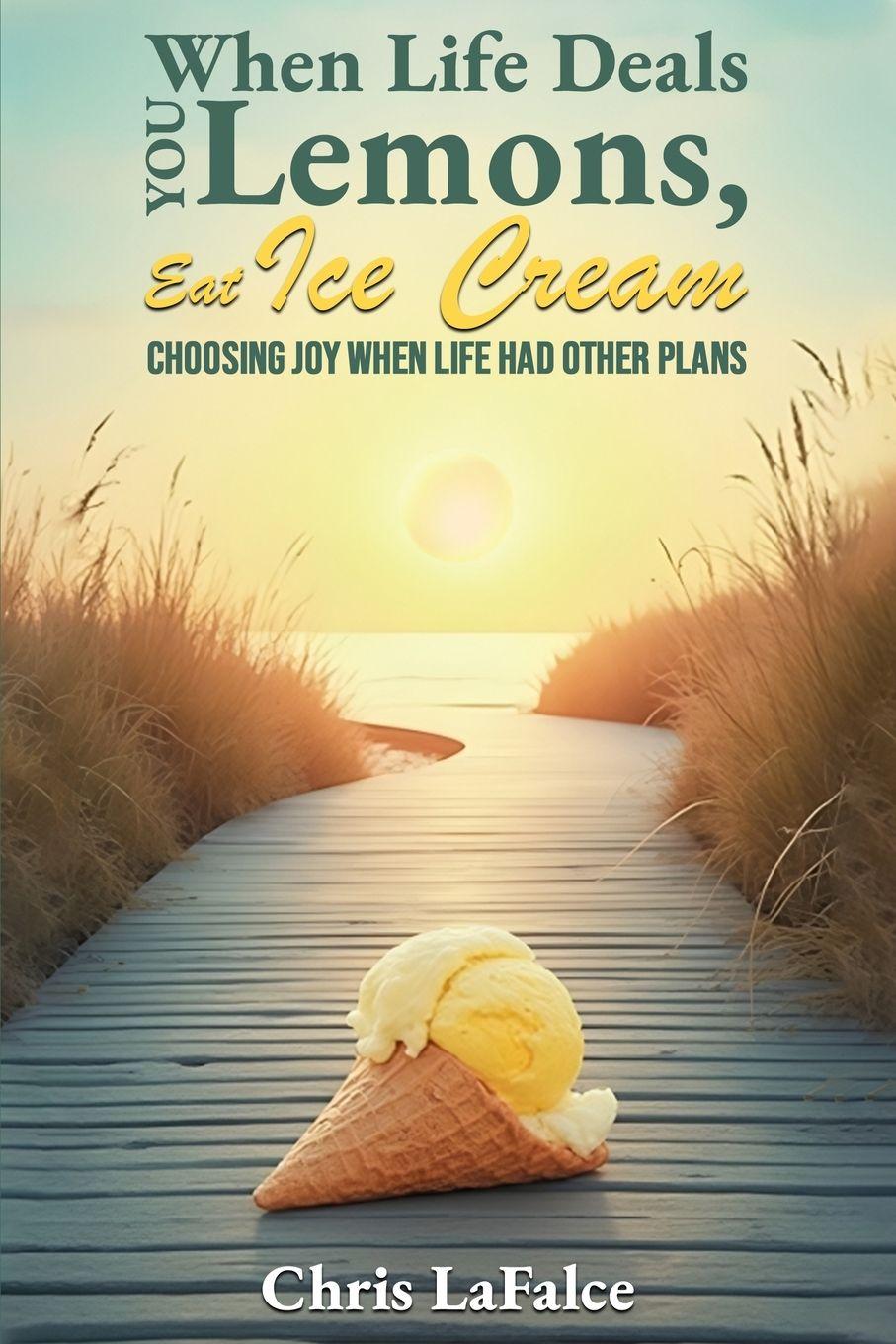 Vorderes Coverbild When Life Deals You Lemons, Eat Ice Cream