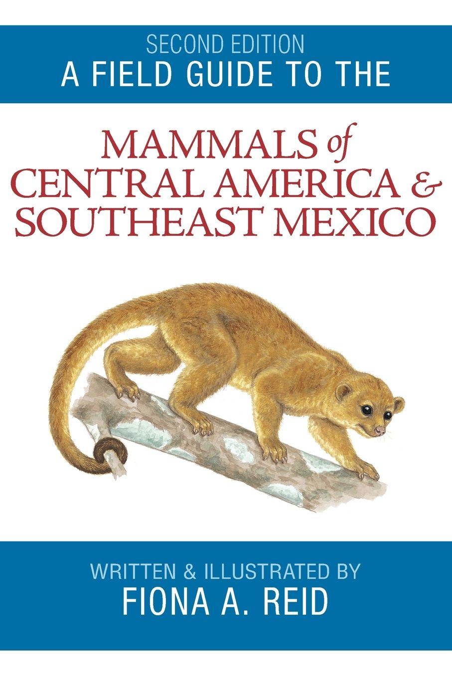 Vorderes Coverbild A Field Guide to the Mammals of Central America and Southeast Mexico