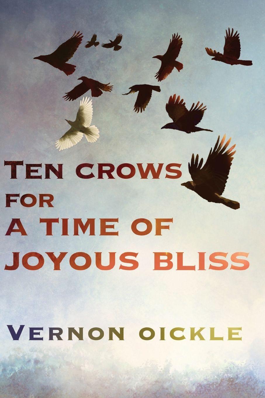 Vorderes Coverbild Ten Crows for a Time of Joyous Bliss