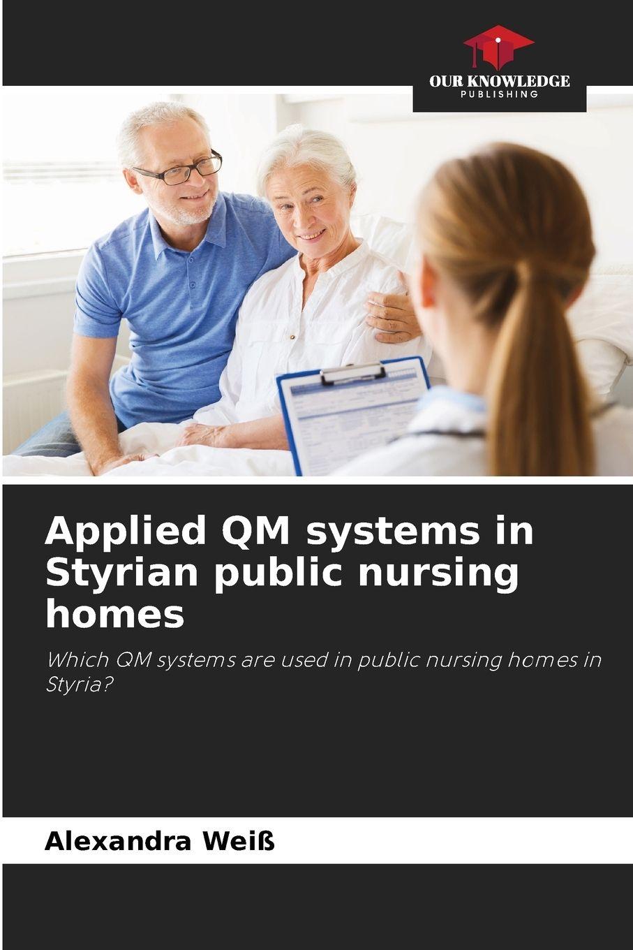 Vorderes Coverbild Applied QM systems in Styrian public nursing homes