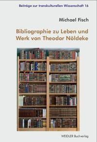 Vorderes Coverbild Bibliographie zu Leben und Werk von Theodor Nöldeke