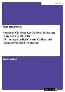 Vorderes Coverbild America's Children: Key National Indicators of Well-Being 2003: Der US-Interagency-Bericht zur Kinder- und Jugendgesundheit im Diskurs