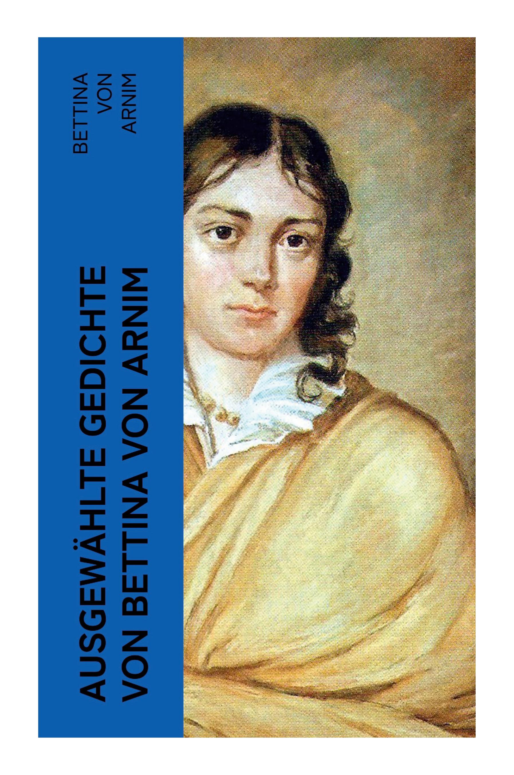 Vorderes Coverbild Ausgewählte Gedichte von Bettina von Arnim