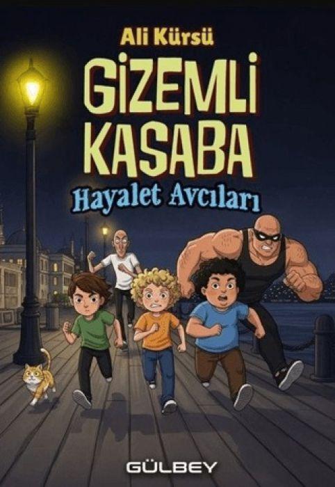 Vorderes Coverbild Gizemli Kasaba Hayalet Avcilari