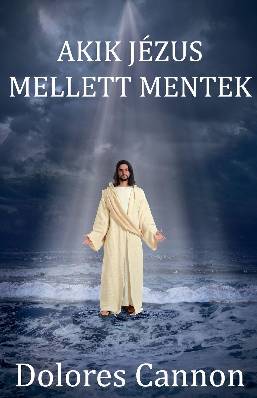 Vorderes Coverbild Akik Jézus mellett mentek