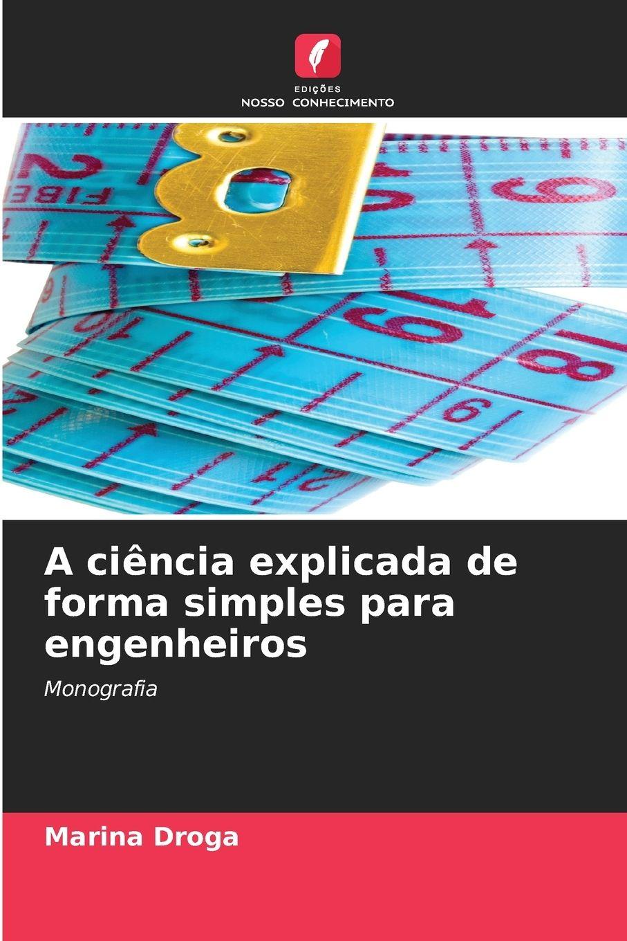 Vorderes Coverbild A ciência explicada de forma simples para engenheiros