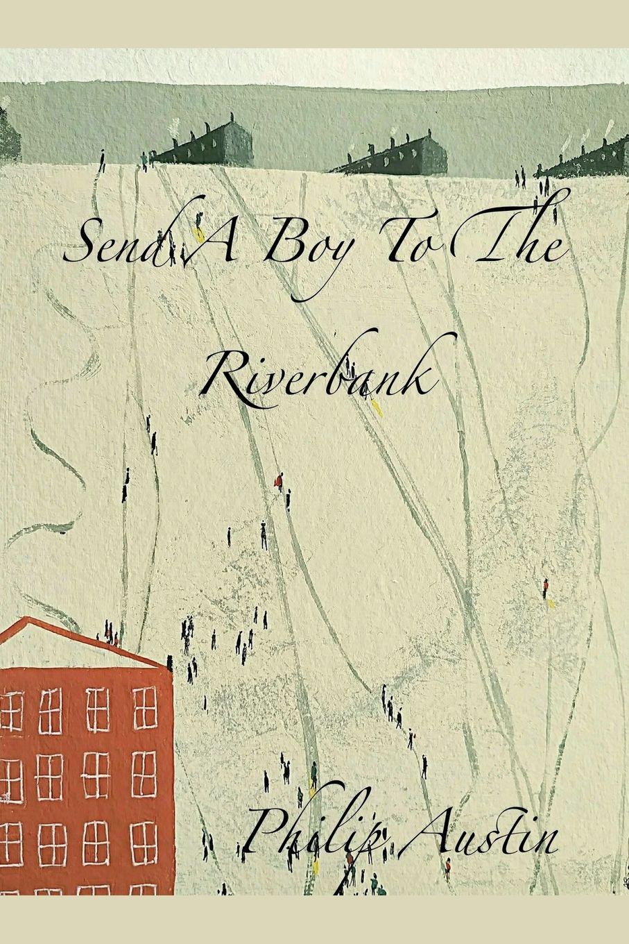 Vorderes Coverbild Send A Boy To The River Bank