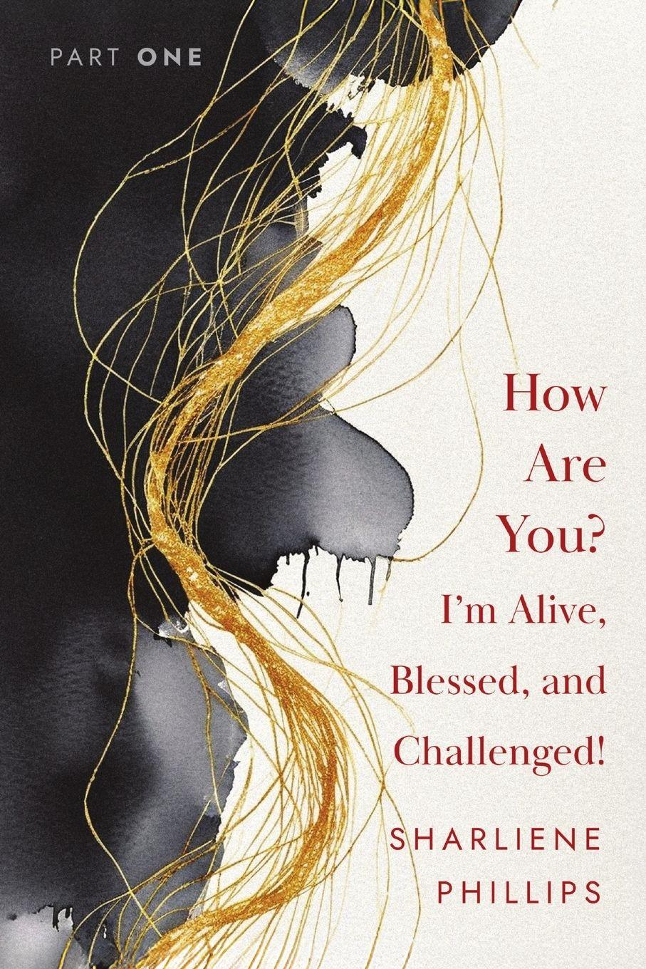 Vorderes Coverbild How Are You? I'm Alive, Blessed, And Challenged!