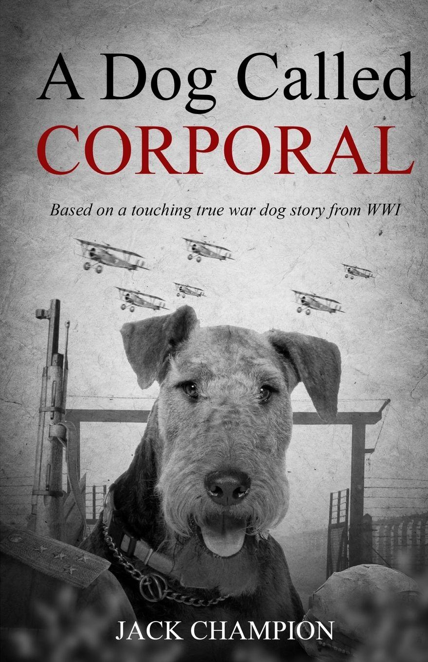 Vorderes Coverbild A Dog Called Corporal - Based on a Touching True War Dog Story from WW1
