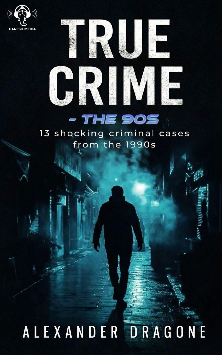 Vorderes Coverbild True Crime - The 90's