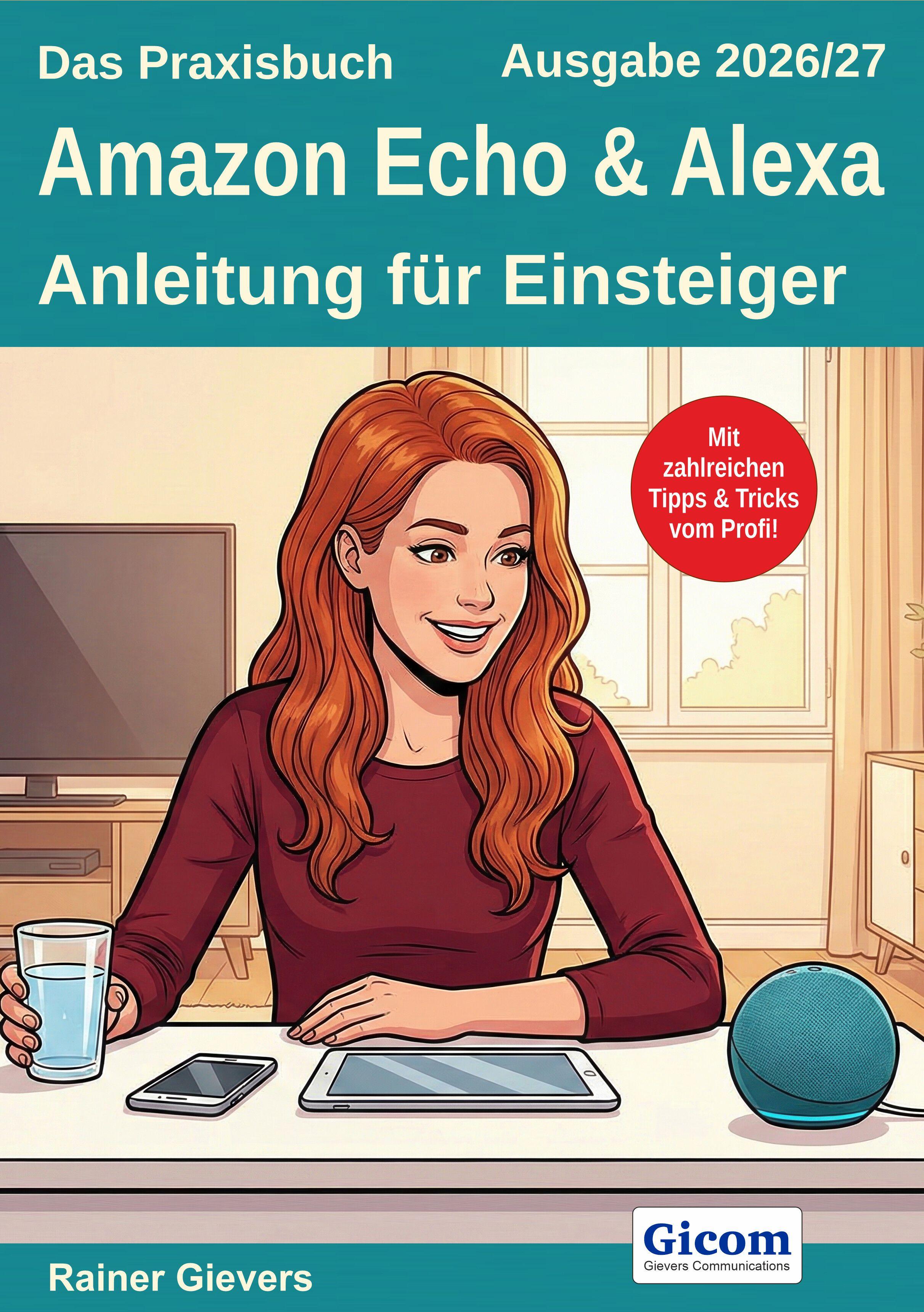 Vorderes Coverbild Das Praxisbuch Amazon Echo & Alexa - Anleitung für Einsteiger (Ausgabe 2026/27)