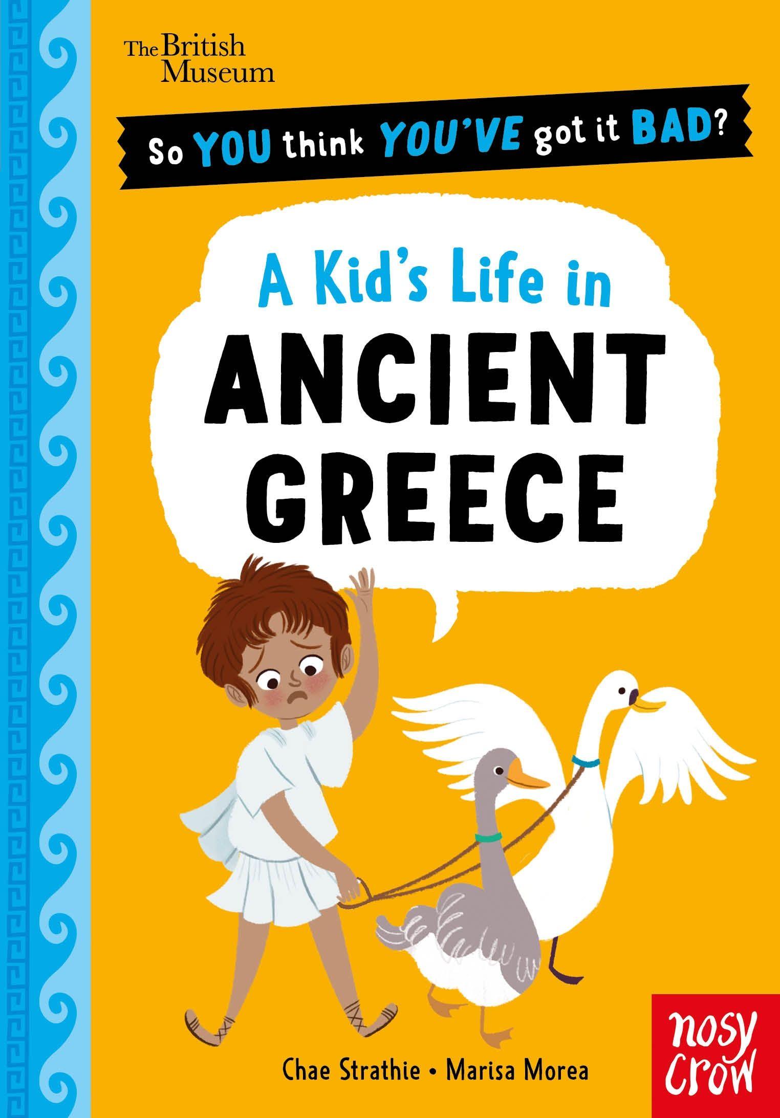 Vorderes Coverbild British Museum: So You Think You've Got It Bad? A Kid's Life in Ancient Greece