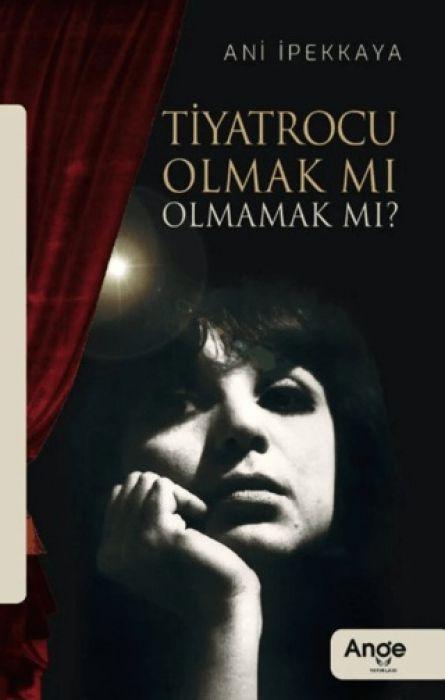 Vorderes Coverbild Tiyatrocu Olmak mi, Olmamak mi
