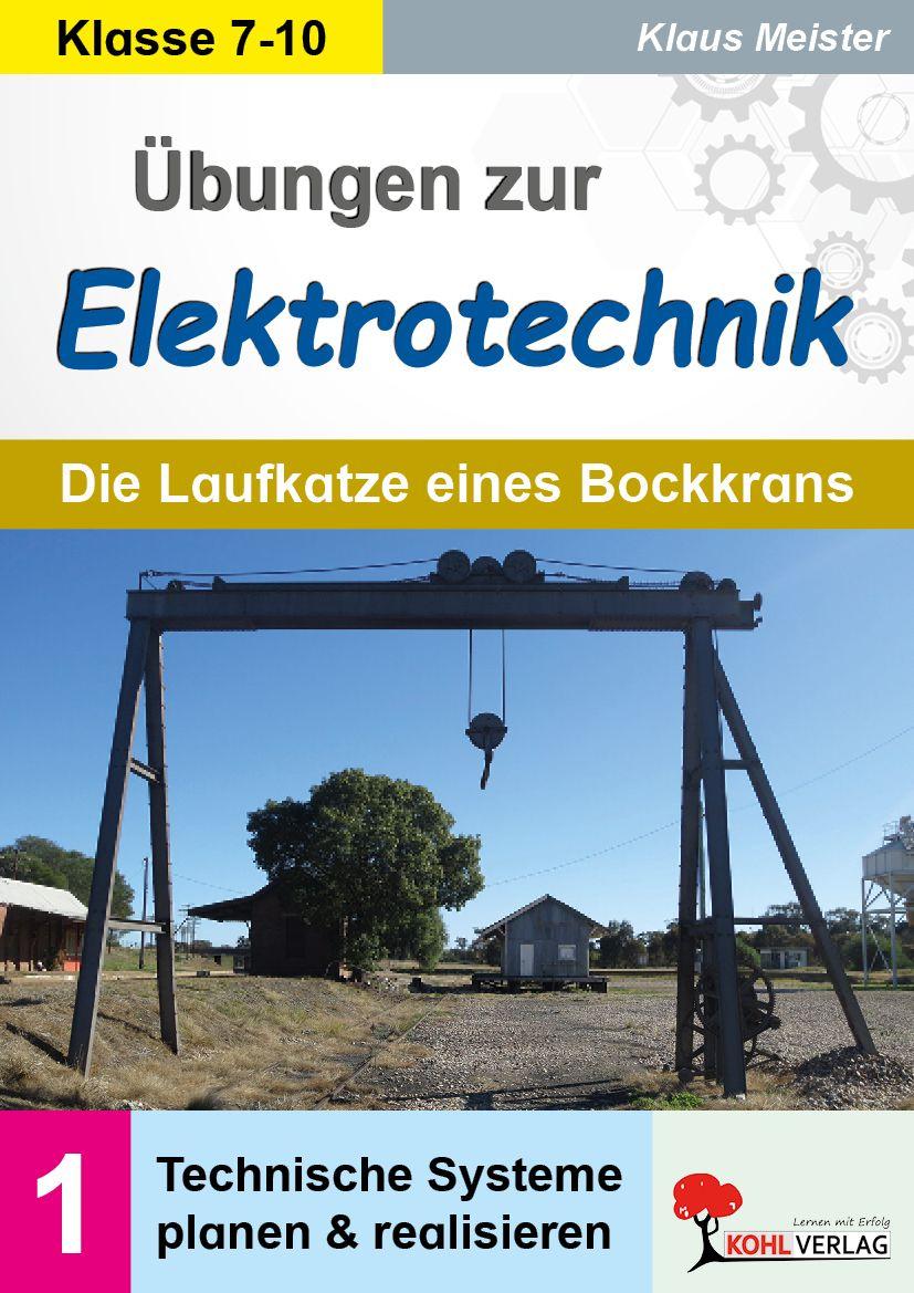 Vorderes Coverbild Übungen zur Elektrotechnik / Die Laufkatze eines Bockkrans