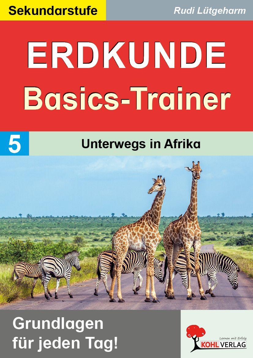 Vorderes Coverbild Erdkunde-Basics-Trainer / Band 5: Unterwegs in Afrika