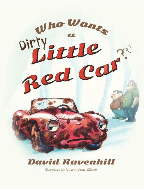 Vorderes Coverbild Who Wants a Dirty Little Red Car