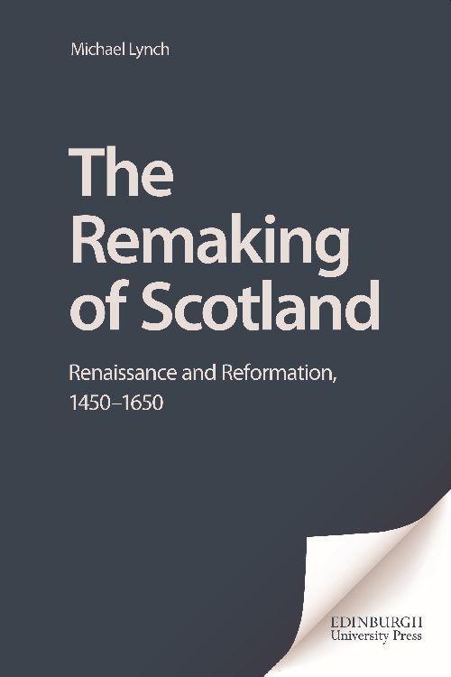 Vorderes Coverbild The Remaking of Scotland