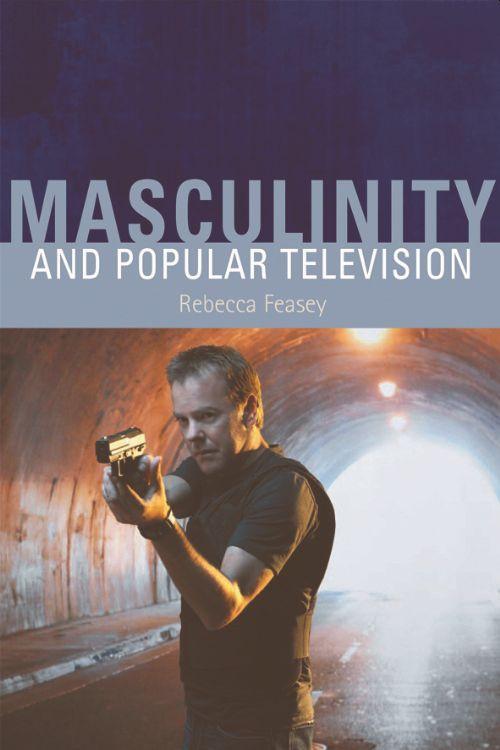 Vorderes Coverbild Masculinity and Popular Television