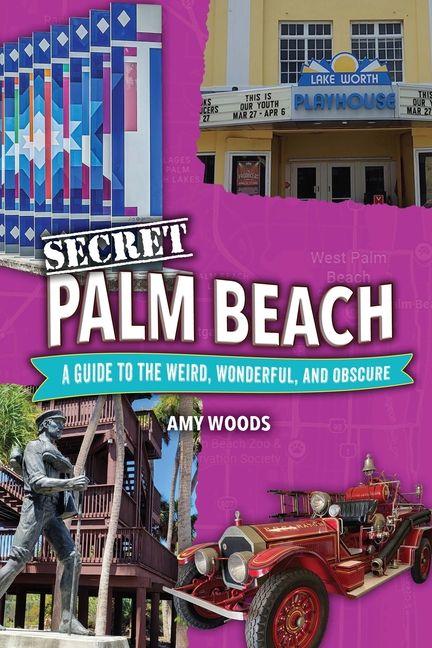 Vorderes Coverbild Secret Palm Beach: A Guide to the Weird, Wonderful, and Obscure