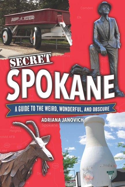 Vorderes Coverbild Secret Spokane: A Guide to the Weird, Wonderful, and Obscure