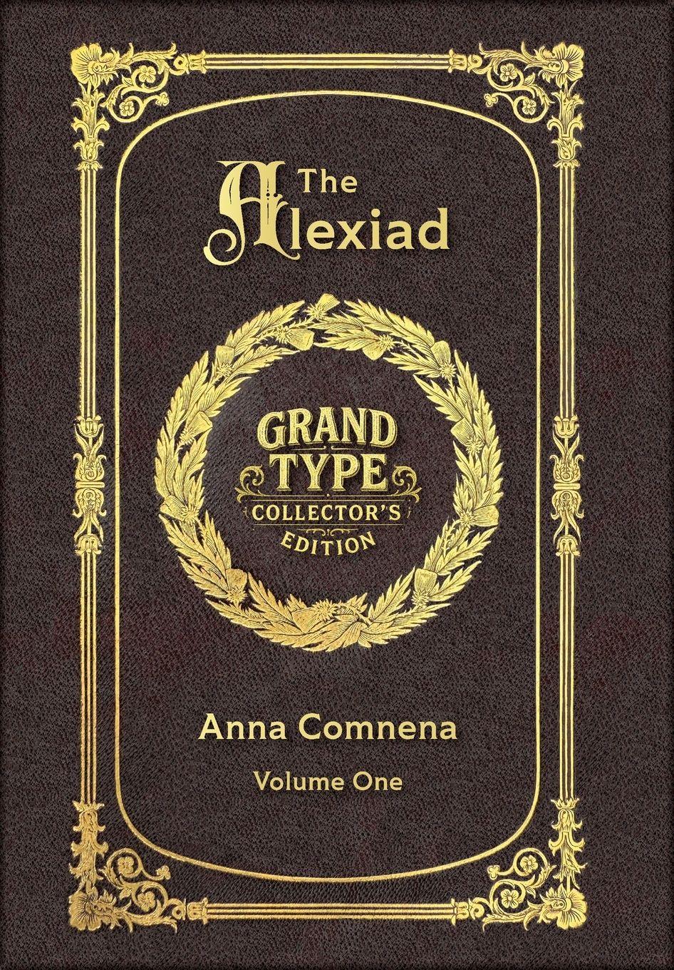 Vorderes Coverbild Large Print - The Alexiad, Volume 1 of 2 - Grand Type Collector's Edition - Matte Hardcover with Dust Jacket