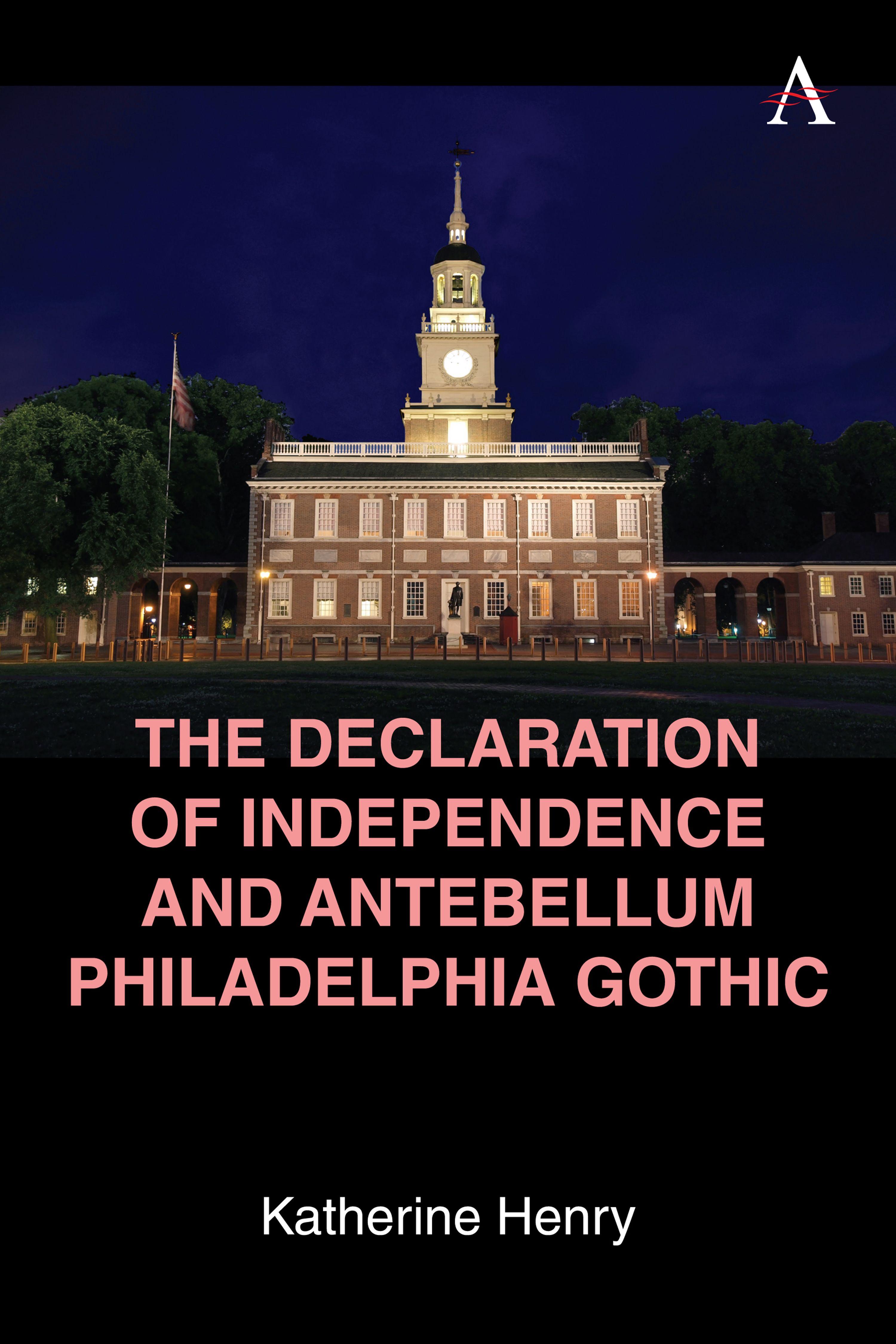 Vorderes Coverbild The Declaration of Independence and Antebellum Philadelphia Gothic