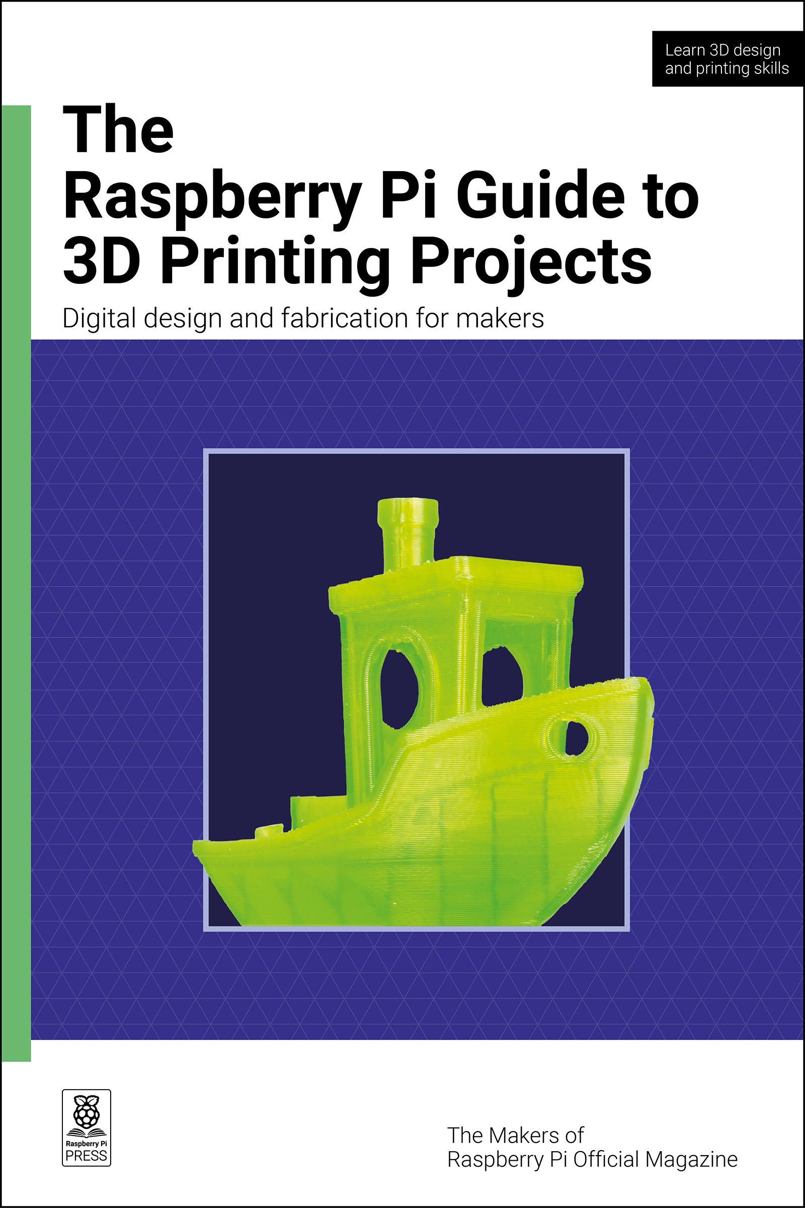 Vorderes Coverbild The Raspberry Pi Guide to 3D Printing Projects