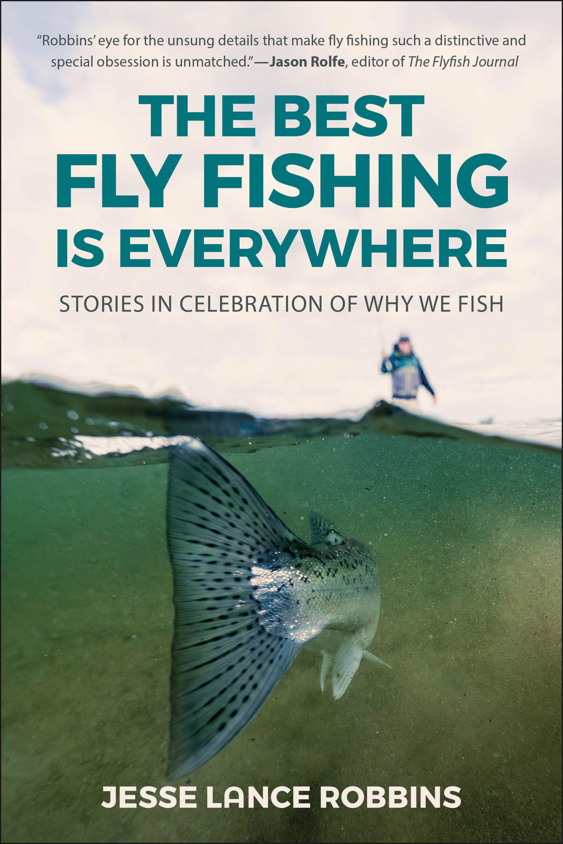 Vorderes Coverbild The Best Fly Fishing Is Everywhere