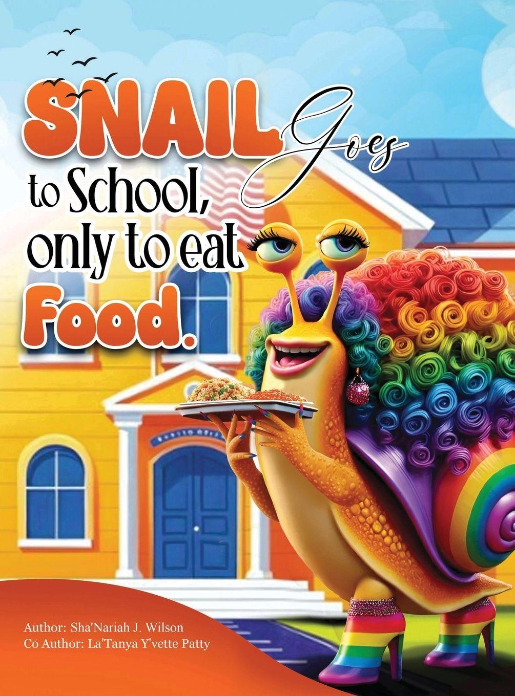 Vorderes Coverbild The Snail Goes To School Only To Eat Food