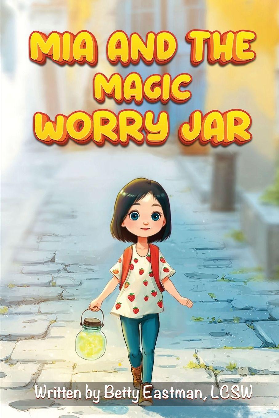 Vorderes Coverbild MIA and the Magic Worry Jar