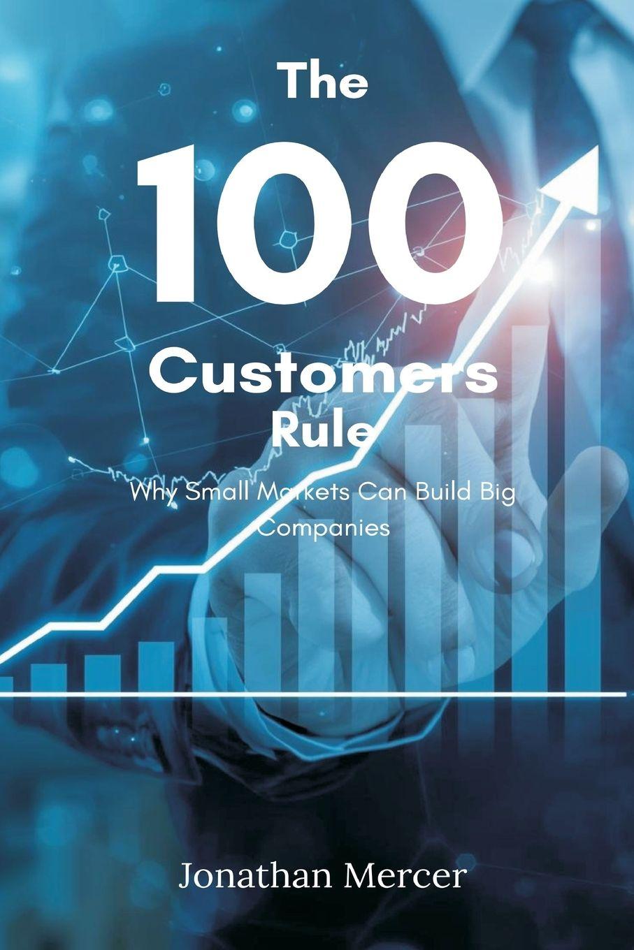 Vorderes Coverbild The 100 Customers Rule