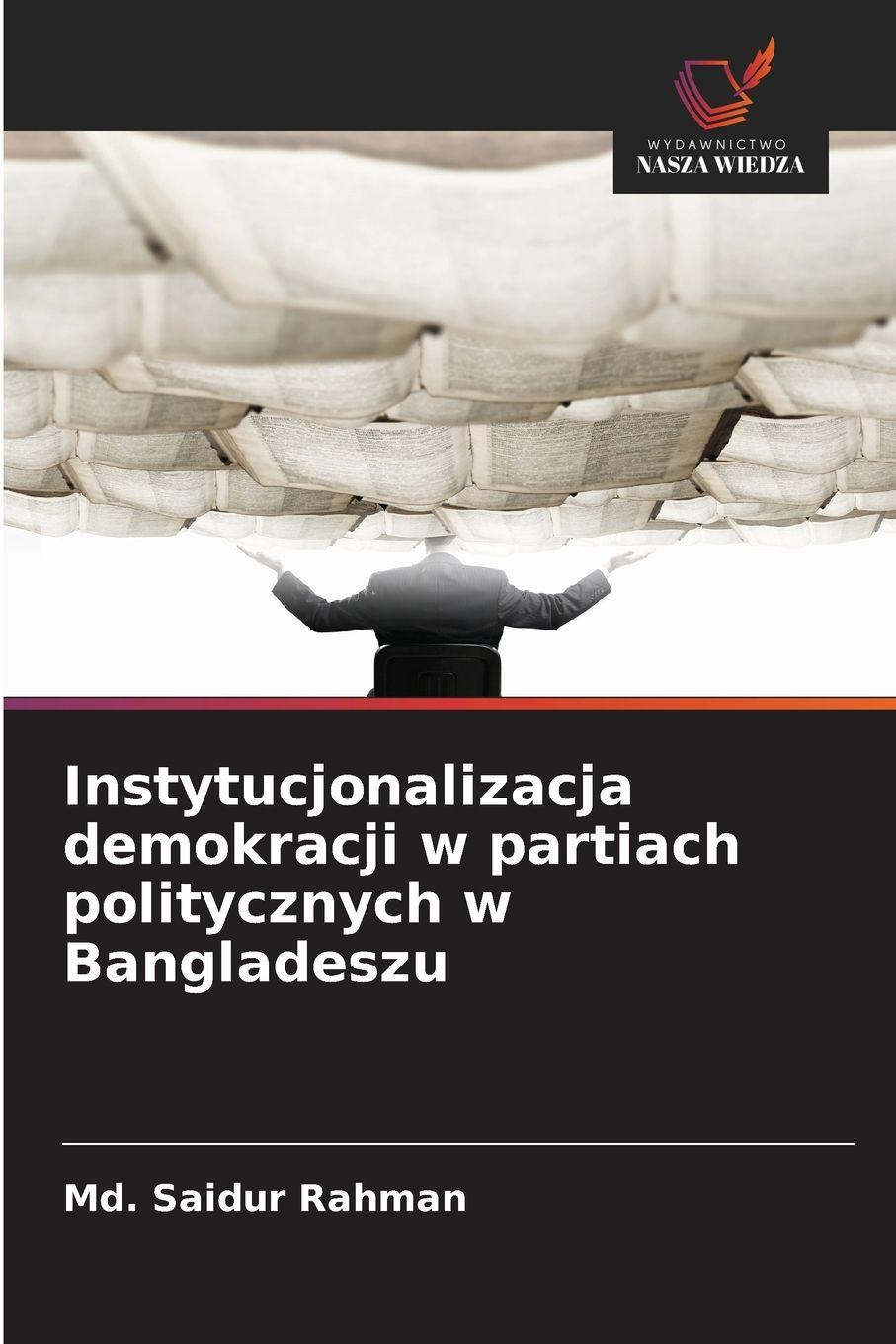 Vorderes Coverbild Instytucjonalizacja demokracji w partiach politycznych w Bangladeszu
