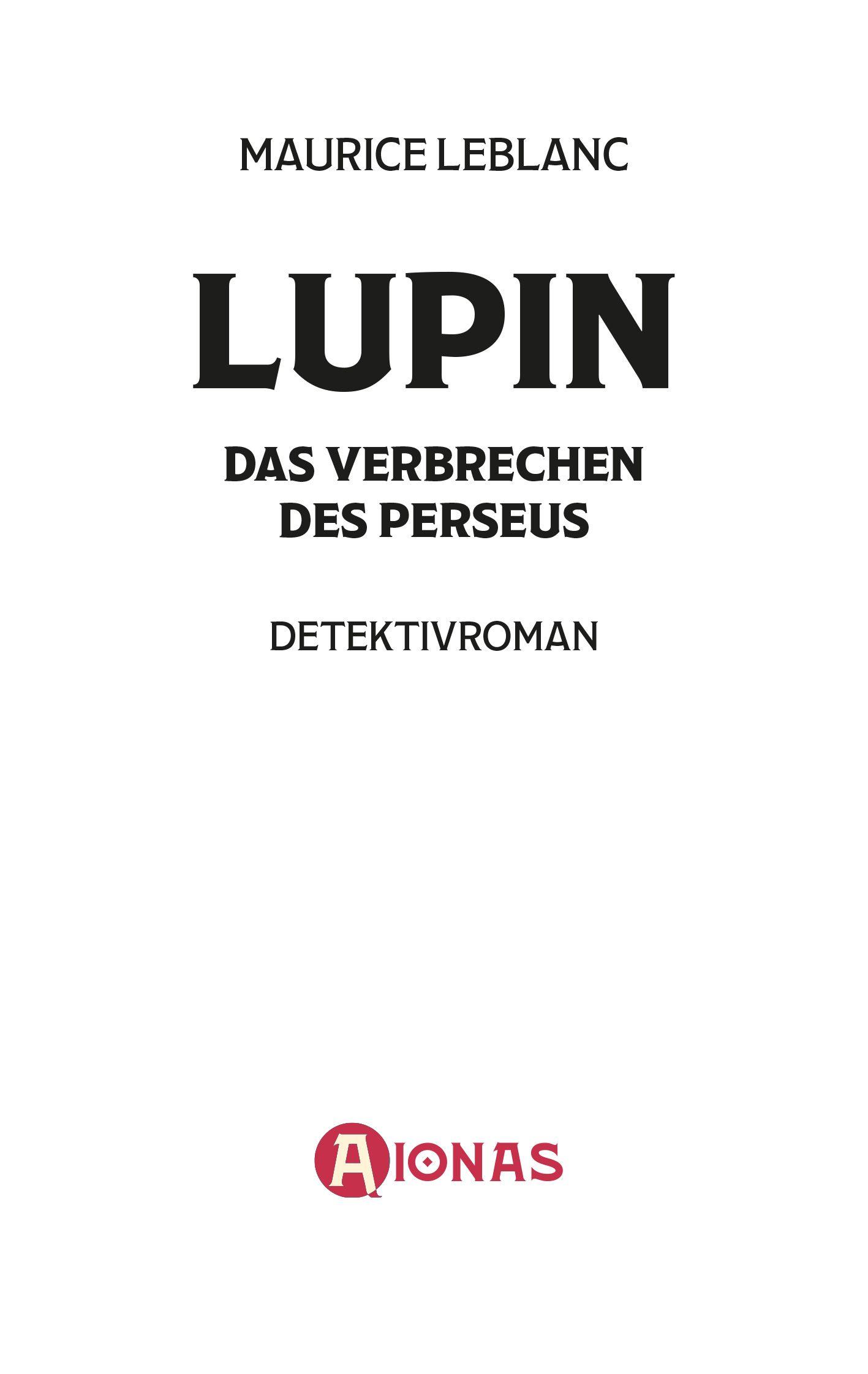 Beispielinhalt (Bild) Arsène Lupin und das Verbrechen des Perseus. Kriminalroman