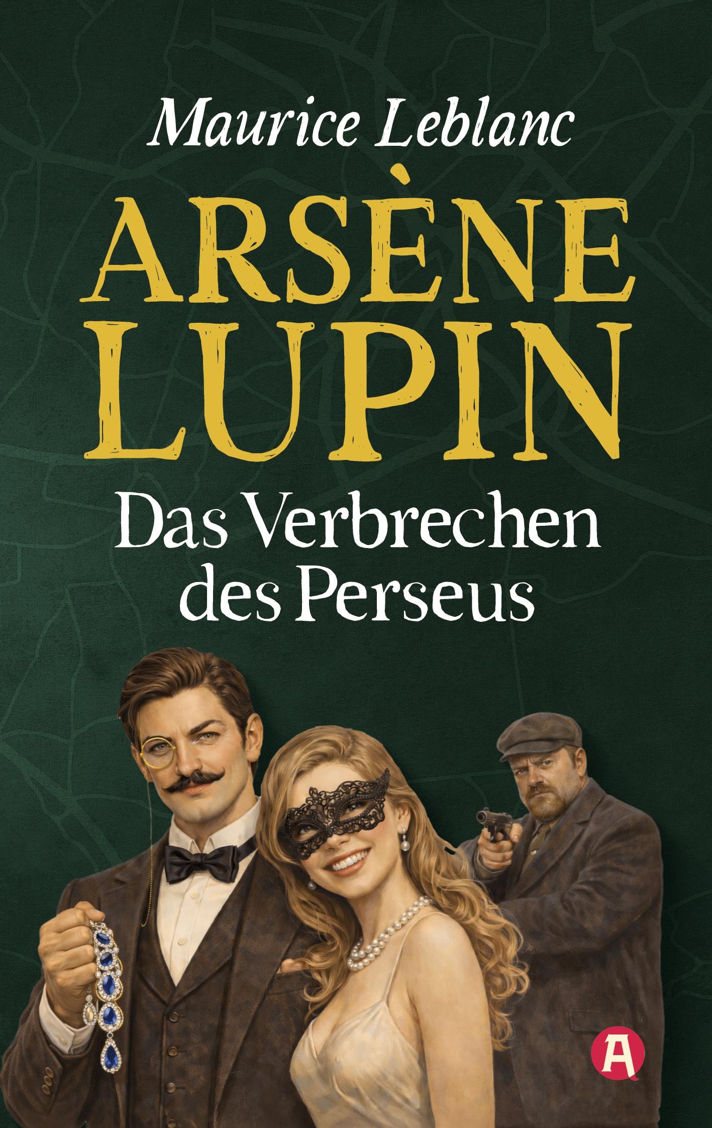 Vorderes Coverbild Arsène Lupin und das Verbrechen des Perseus. Kriminalroman