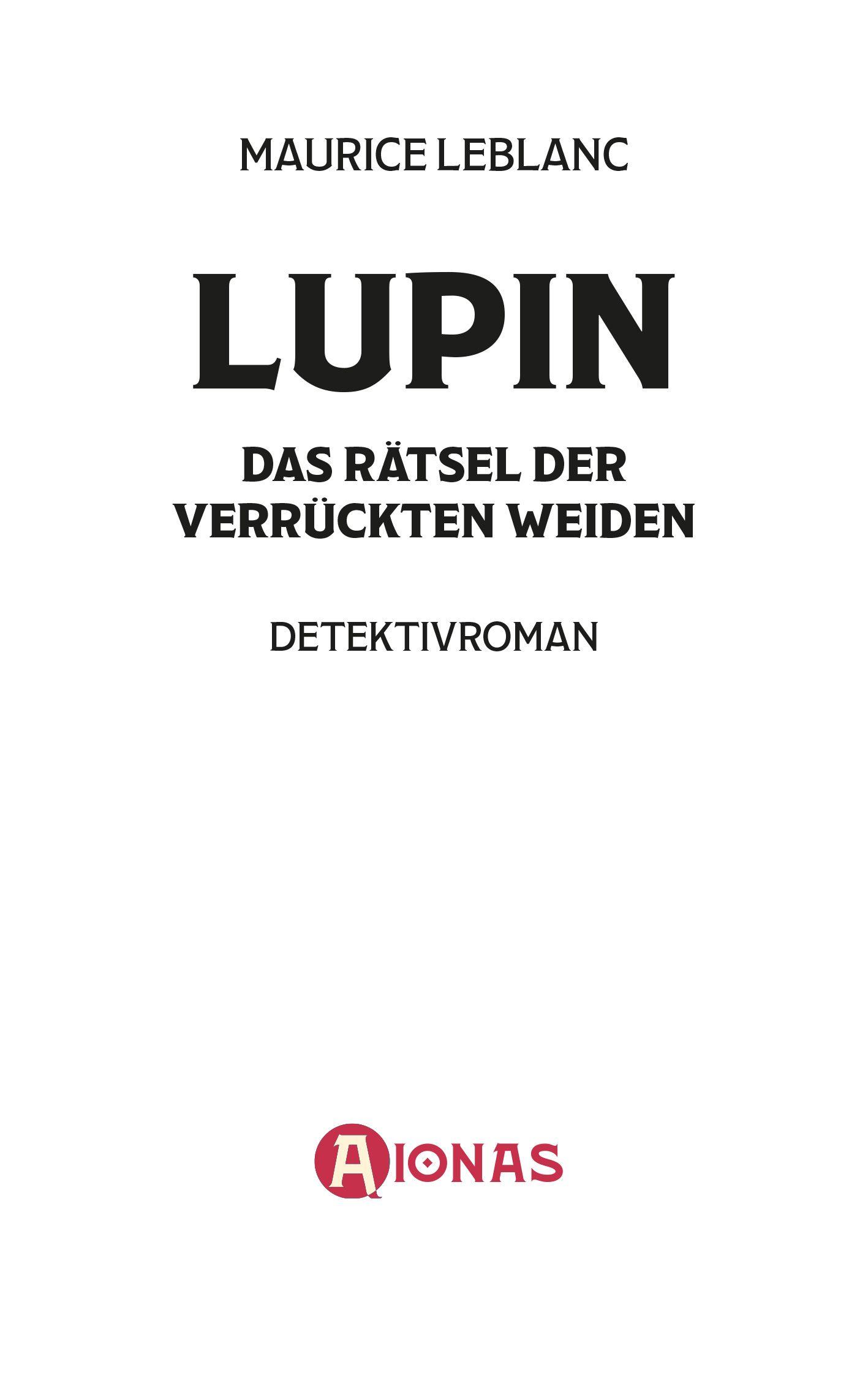 Beispielinhalt (Bild) Arsène Lupin und das Rätsel der verrückten Weiden. Kriminalroman