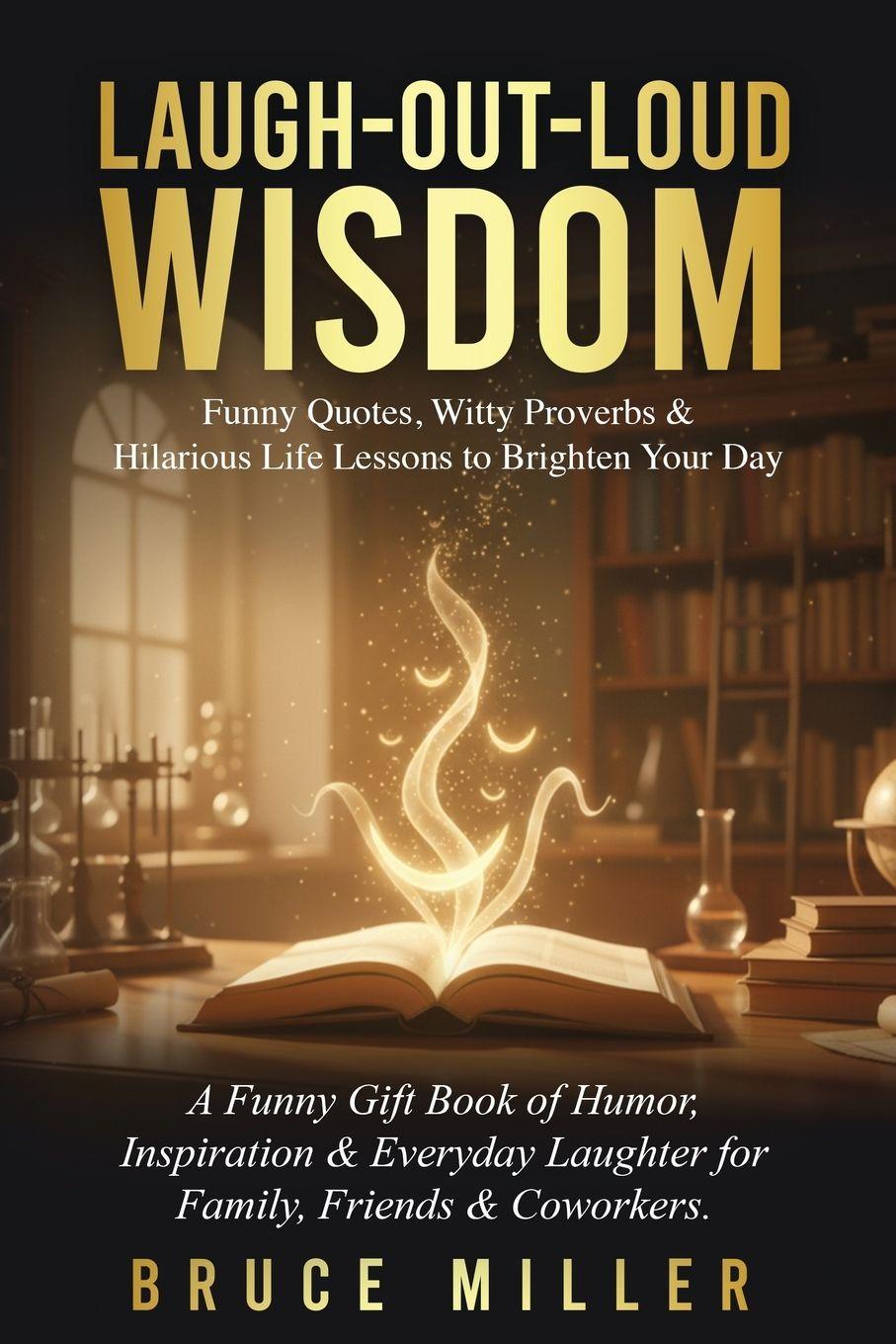 Vorderes Coverbild Laugh-Out-Loud Wisdom -- Funny Quotes, Witty Proverbs & Hilarious Life Lessons to Brighten Your Day