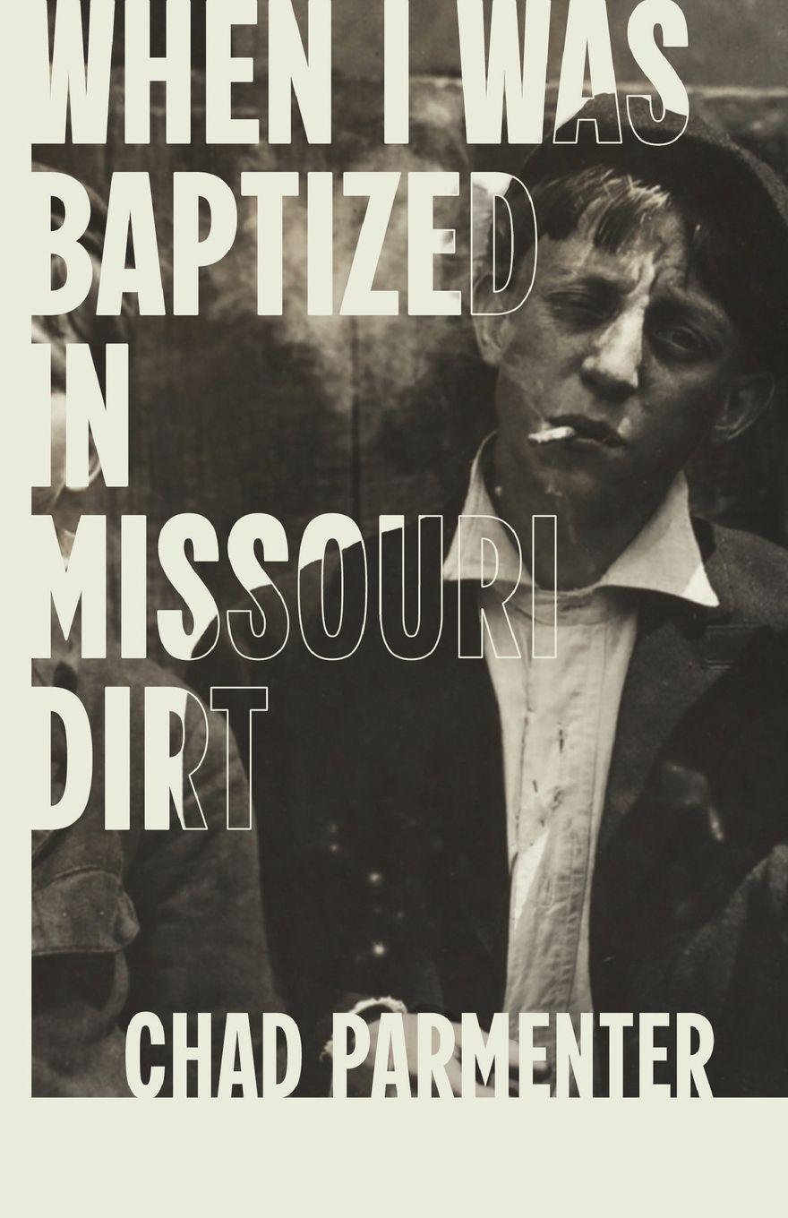 Vorderes Coverbild When I Was Baptized in Missouri Dirt