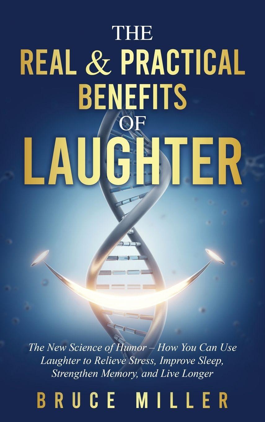 Vorderes Coverbild The Real & Practical Benefits of Laughter