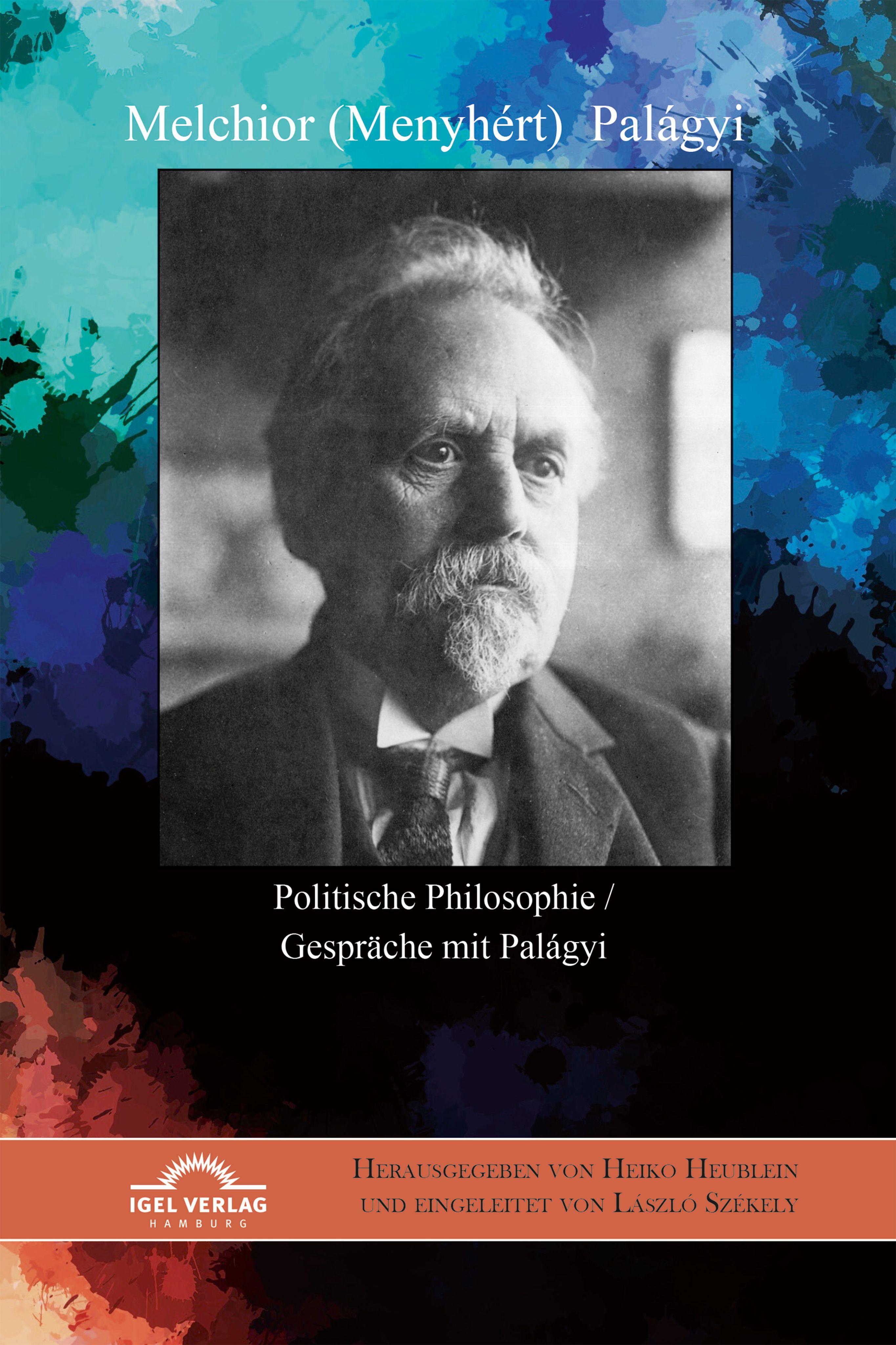 Vorderes Coverbild Melchior (Menyhért) Palágyi. Politische Philosophie / Gespräche mit Palágyi