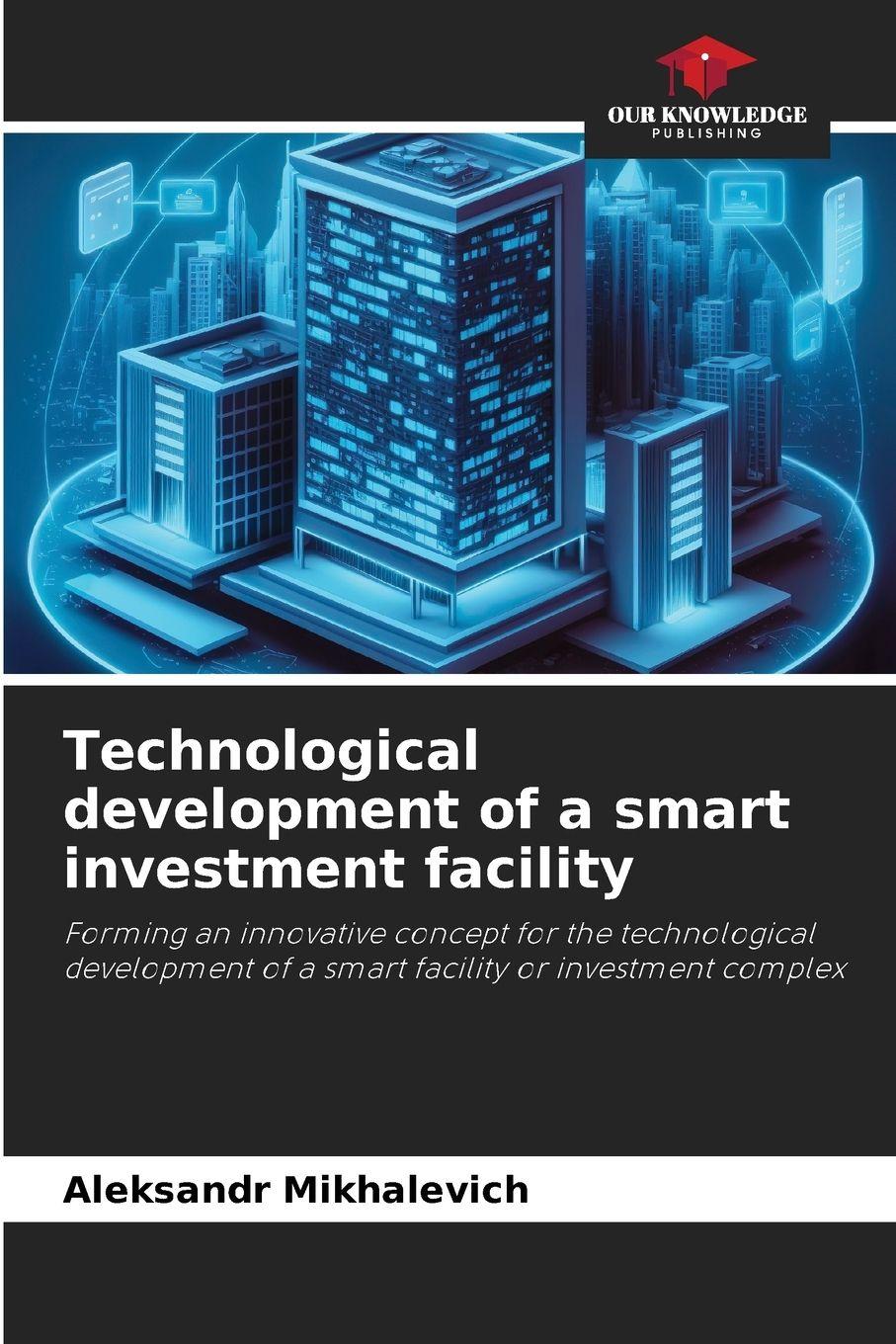 Vorderes Coverbild Technological development of a smart investment facility