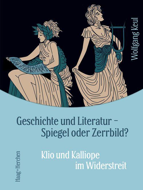 Vorderes Coverbild Geschichte und Literatur - Spiegel oder Zerrbild?