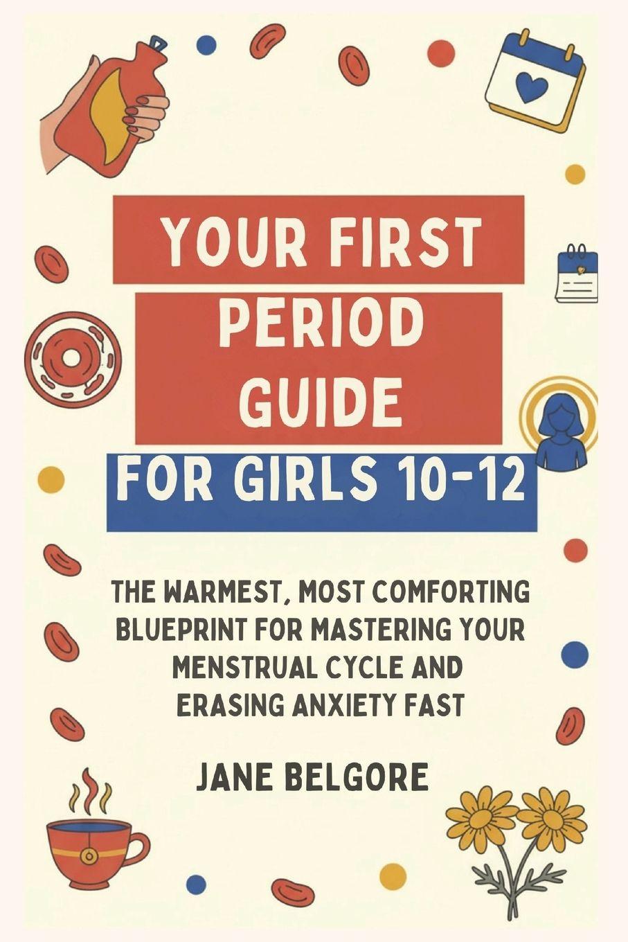 Vorderes Coverbild Your First Period Guide for Girls 10-12